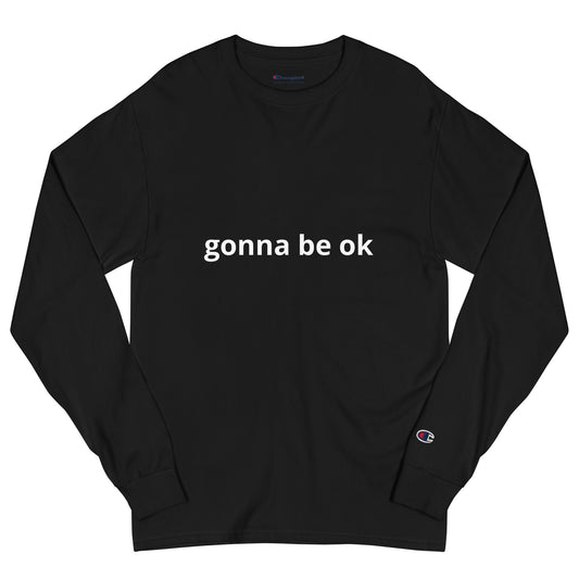 Gonna Be Ok Long Sleeve Shirt